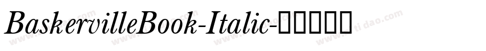 BaskervilleBook-Italic字体转换