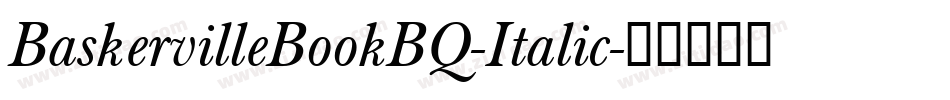 BaskervilleBookBQ-Italic字体转换