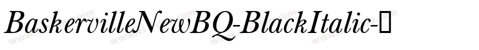 BaskervilleNewBQ-BlackItalic字体转换
