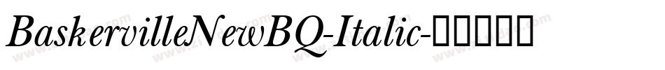 BaskervilleNewBQ-Italic字体转换