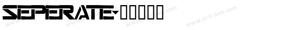 SEPERATE字体转换