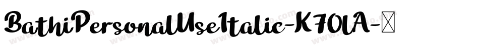 BathiPersonalUseItalic-K70lA字体转换