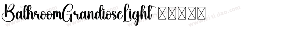 BathroomGrandioseLight字体转换 BathroomGrandioseLight字体转换