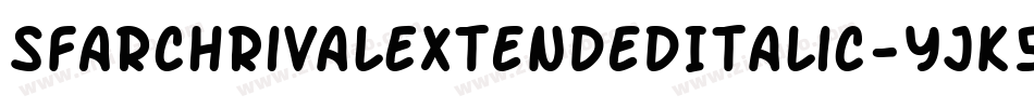 SfArchRivalExtendedItalic-yjK5字体转换 SfArchRivalExtendedItalic-yjK5字体转换
