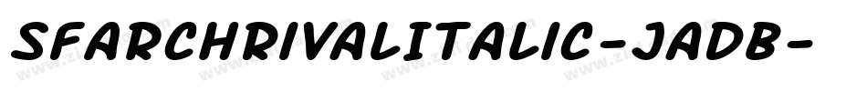 SfArchRivalItalic-JaDB字体转换 SfArchRivalItalic-JaDB字体转换