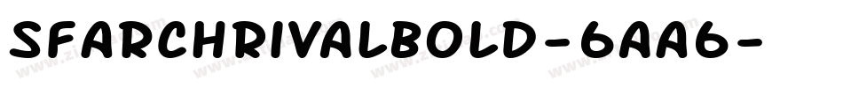 SfArchRivalBold-6aA6字体转换 SfArchRivalBold-6aA6字体转换