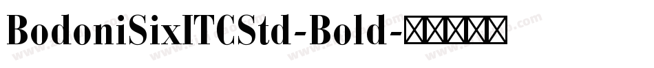 BodoniSixITCStd-Bold字体转换