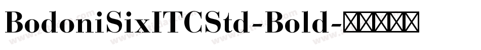 BodoniSixITCStd-Bold字体转换