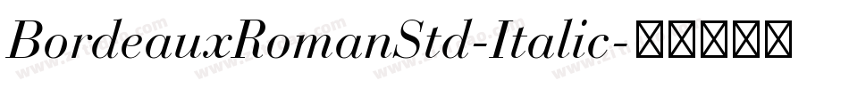 BordeauxRomanStd-Italic字体转换