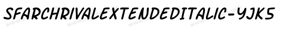 SfArchRivalExtendedItalic-yjK5字体转换 SfArchRivalExtendedItalic-yjK5字体转换