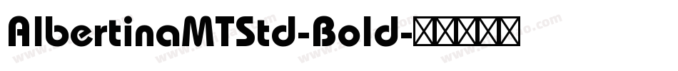 AlbertinaMTStd-Bold字体转换