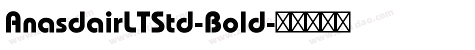 AnasdairLTStd-Bold字体转换