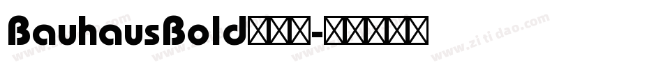 BauhausBold手机版字体转换