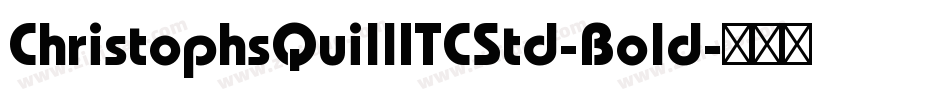 ChristophsQuillITCStd-Bold字体转换