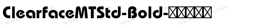 ClearfaceMTStd-Bold字体转换