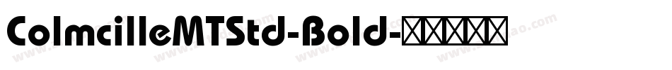 ColmcilleMTStd-Bold字体转换