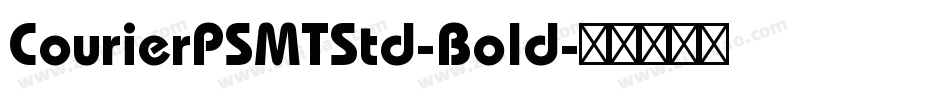 CourierPSMTStd-Bold字体转换