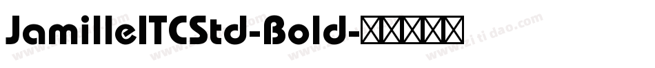 JamilleITCStd-Bold字体转换