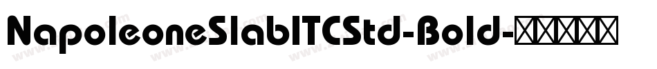 NapoleoneSlabITCStd-Bold字体转换