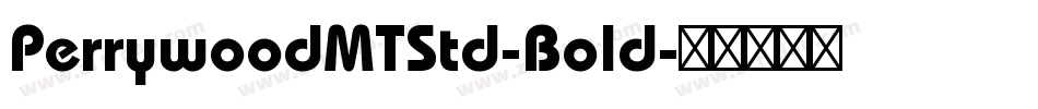 PerrywoodMTStd-Bold字体转换