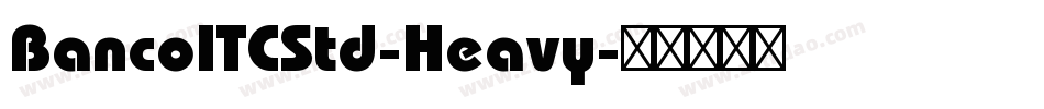 BancoITCStd-Heavy字体转换