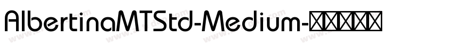 AlbertinaMTStd-Medium字体转换