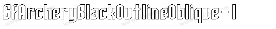 SfArcheryBlackOutlineOblique-1npL字体转换 SfArcheryBlackOutlineOblique-1npL字体转换