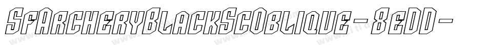 SfArcheryBlackScOblique-8eDD字体转换 SfArcheryBlackScOblique-8eDD字体转换