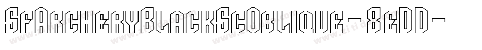 SfArcheryBlackScOblique-8eDD字体转换 SfArcheryBlackScOblique-8eDD字体转换