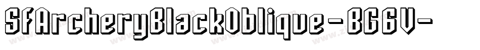 SfArcheryBlackOblique-BG6V字体转换 SfArcheryBlackOblique-BG6V字体转换