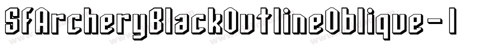 SfArcheryBlackOutlineOblique-1npL字体转换 SfArcheryBlackOutlineOblique-1npL字体转换
