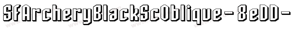 SfArcheryBlackScOblique-8eDD字体转换 SfArcheryBlackScOblique-8eDD字体转换