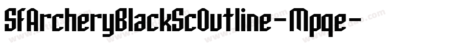 SfArcheryBlackScOutline-Mpqe字体转换 SfArcheryBlackScOutline-Mpqe字体转换