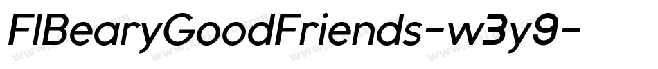 FlBearyGoodFriends-w3y9字体转换