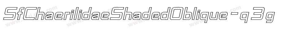 SfChaerilidaeShadedOblique-q3g0字体转换