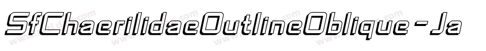 SfChaerilidaeOutlineOblique-JaLn字体转换 SfChaerilidaeOutlineOblique-JaLn字体转换