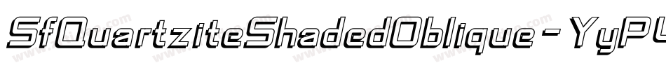 SfQuartziteShadedOblique-YyP4字体转换 SfQuartziteShadedOblique-YyP4字体转换