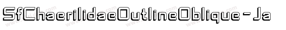 SfChaerilidaeOutlineOblique-JaLn字体转换 SfChaerilidaeOutlineOblique-JaLn字体转换