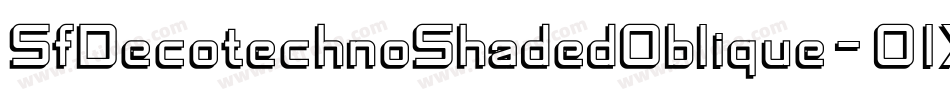 SfDecotechnoShadedOblique-0lXd字体转换