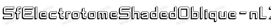 SfElectrotomeShadedOblique-nL7O字体转换 SfElectrotomeShadedOblique-nL7O字体转换