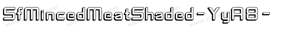 SfMincedMeatShaded-YyA8字体转换