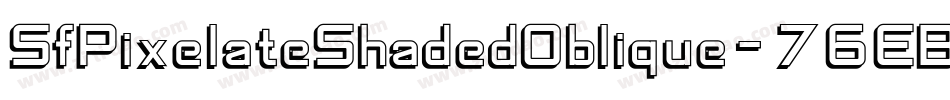 SfPixelateShadedOblique-76EB字体转换 SfPixelateShadedOblique-76EB字体转换