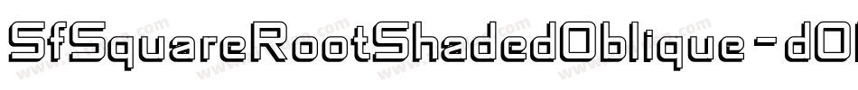 SfSquareRootShadedOblique-dOlg字体转换 SfSquareRootShadedOblique-dOlg字体转换