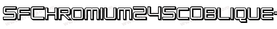 SfChromium24ScOblique-R0ae字体转换 SfChromium24ScOblique-R0ae字体转换