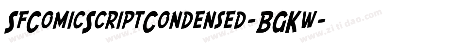 SfComicScriptCondensed-BGKw字体转换 SfComicScriptCondensed-BGKw字体转换