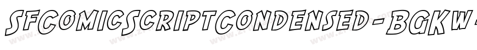 SfComicScriptCondensed-BGKw字体转换 SfComicScriptCondensed-BGKw字体转换