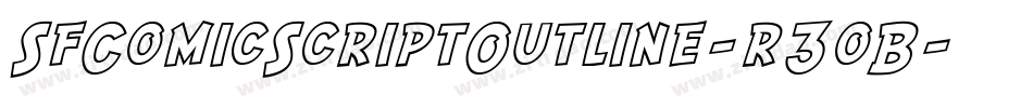 SfComicScriptOutline-r3oB字体转换 SfComicScriptOutline-r3oB字体转换