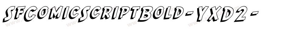 SfComicScriptBold-YXD2字体转换 SfComicScriptBold-YXD2字体转换