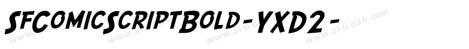 SfComicScriptBold-YXD2字体转换 SfComicScriptBold-YXD2字体转换
