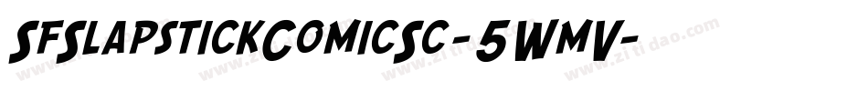 SfSlapstickComicSc-5WmV字体转换 SfSlapstickComicSc-5WmV字体转换